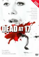 Dead at 17 - dvd ex noleggio