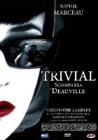 Trivial - Scomparsa a Deauville - dvd ex noleggio